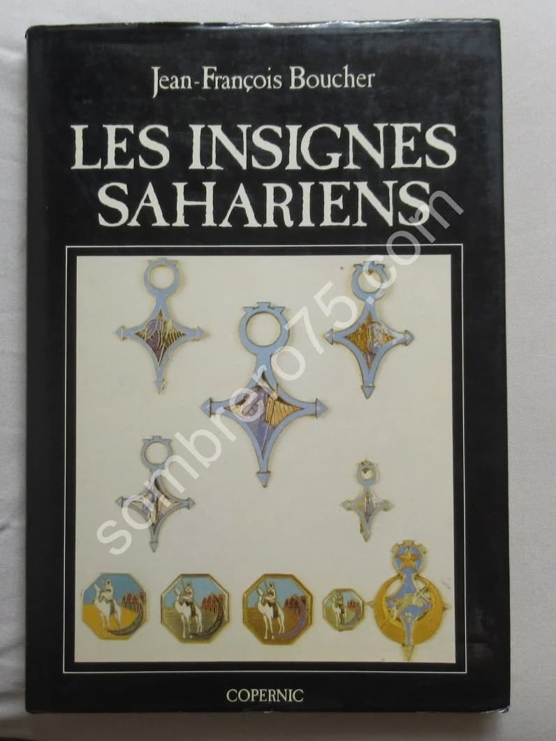 Les Insignes Sahariens de l'Armée Française. J. Fr BOUCHER