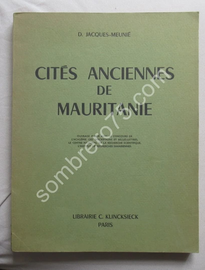 Cités Anciennes de Mauritanie. Jacques Meunié