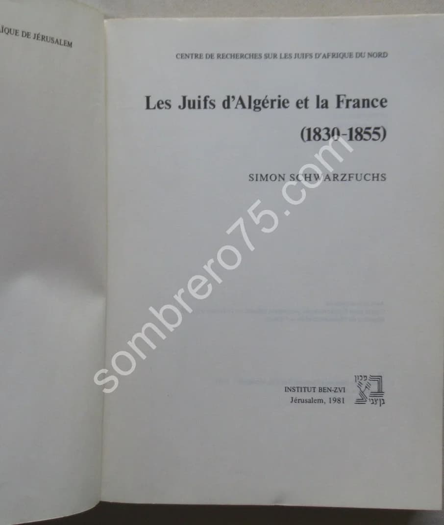 Les Juifs d'Algérie et la France 1830-1855. S. SCHWARZFUCHS - Image 3
