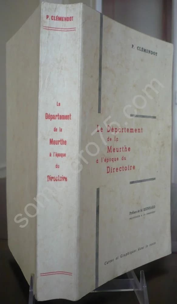 Le Département de la Meurthe à l'Epoque du Directoire. P. CLEMENDOT