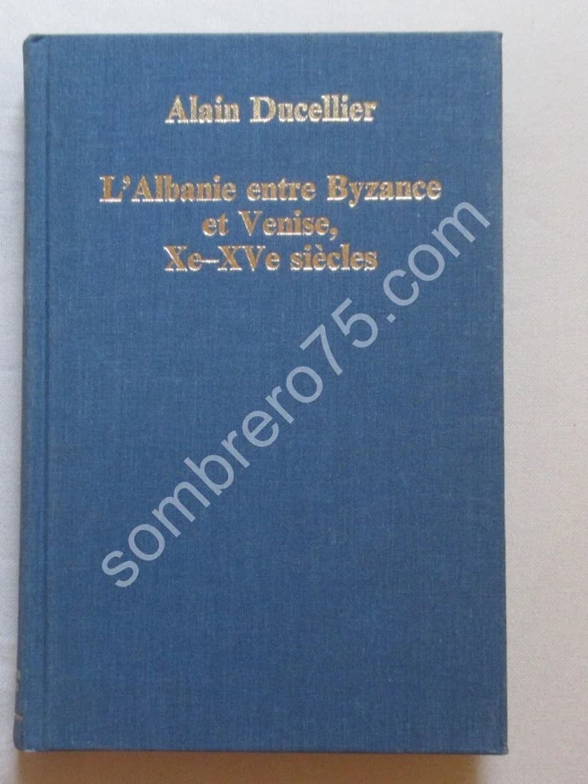 L'Albanie entre Byzance et Venise - Xe-XVe siècles