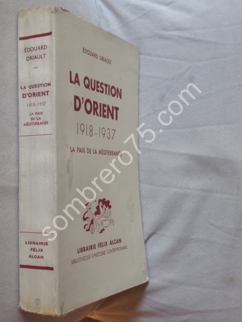 La Question d'Orient 1918-1937. La paix de la Méditerranée. Ed. Driault - Image 2