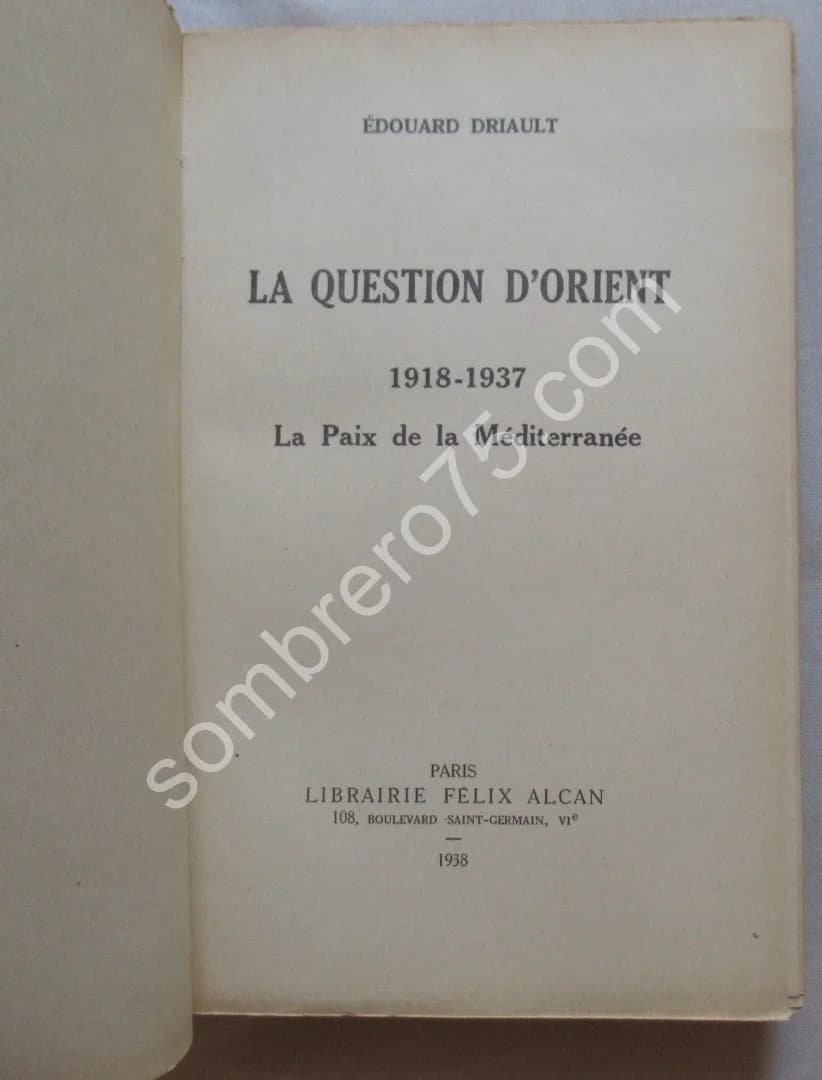 La Question d'Orient 1918-1937. La paix de la Méditerranée. Ed. Driault - Image 3