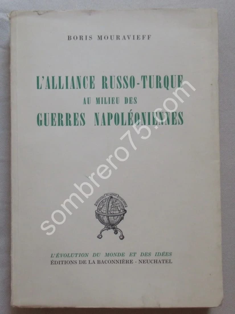 L'Alliance Russo Turque au milieu des Guerres Napoléoniennes. MOURAVIEFF