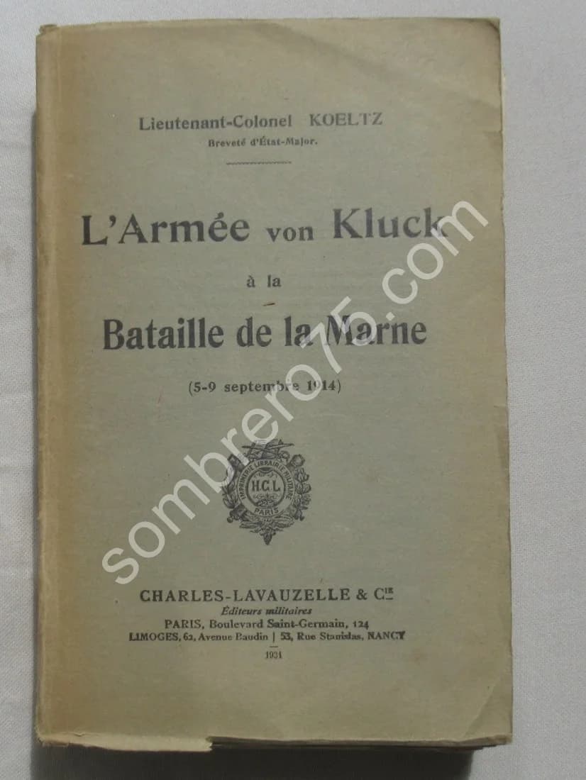 L'Armée von Kluck à la Bataille de la Marne 5-9 septembre 1914. Lt Colonel KOELTZ