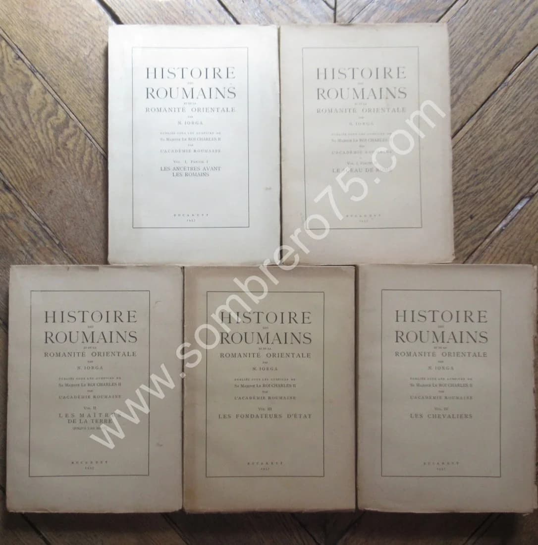 Histoire des Roumains et de la Romanité Orientale. 4 Tomes. en 5 Vol.. 1937