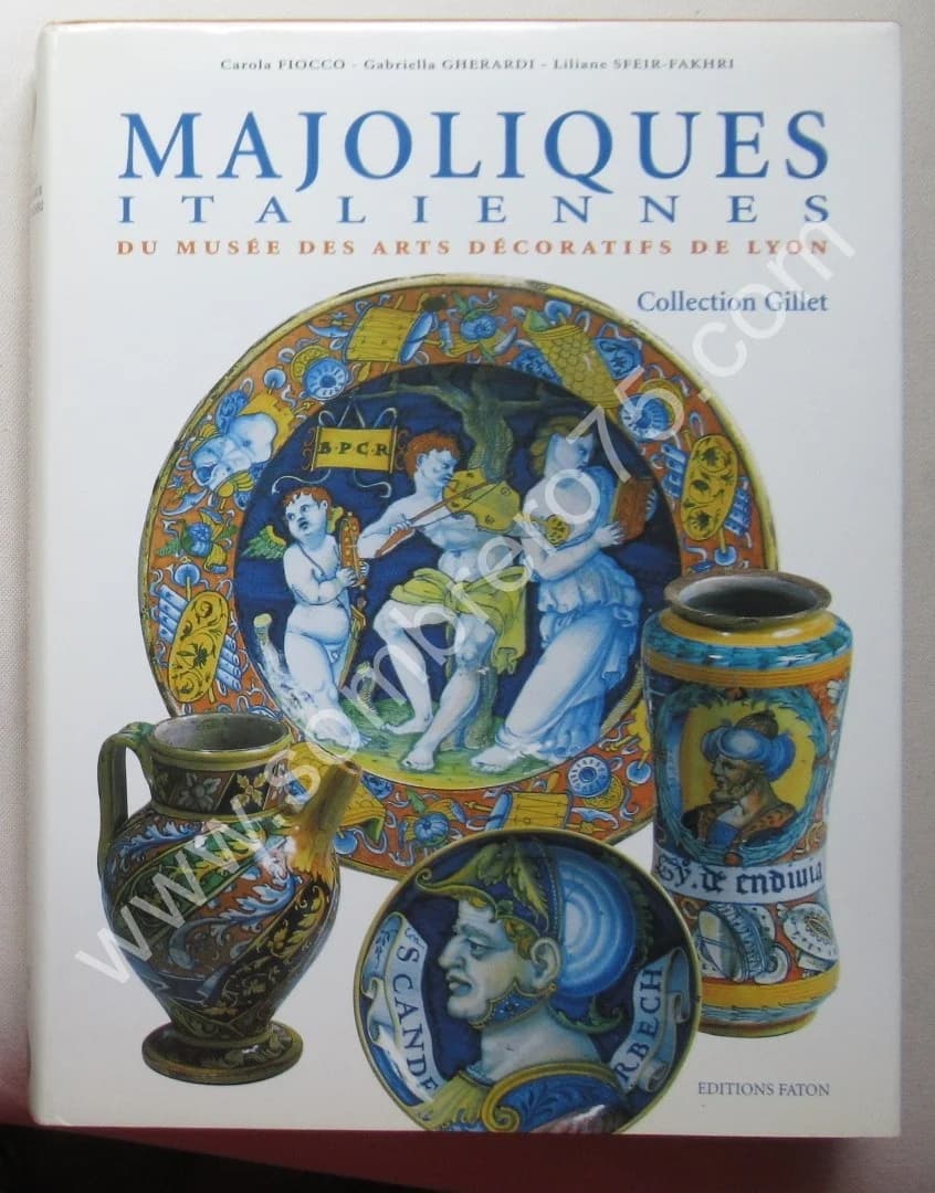 Majoliques Italiennes du Musée des Arts Décoratifs de Lyon