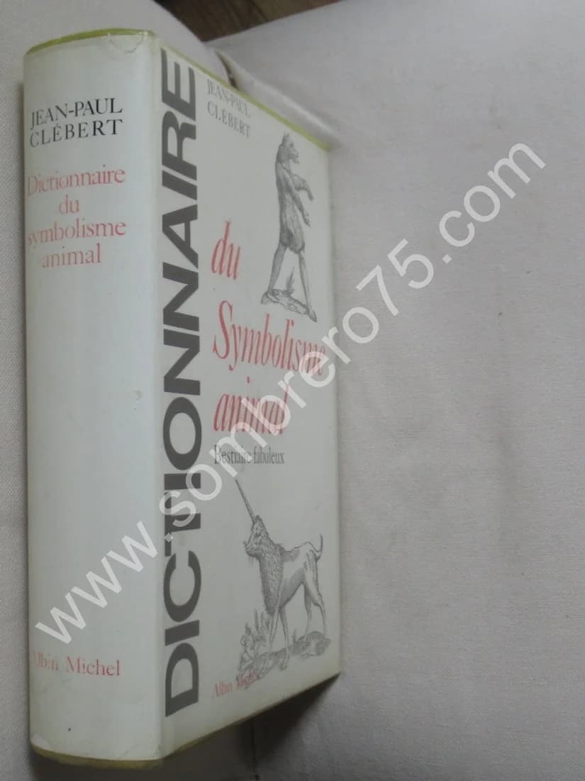 Dictionnaire du Symbolisme Animal. Bestiaire Fabuleux. J P. CLEBERT - Image 2