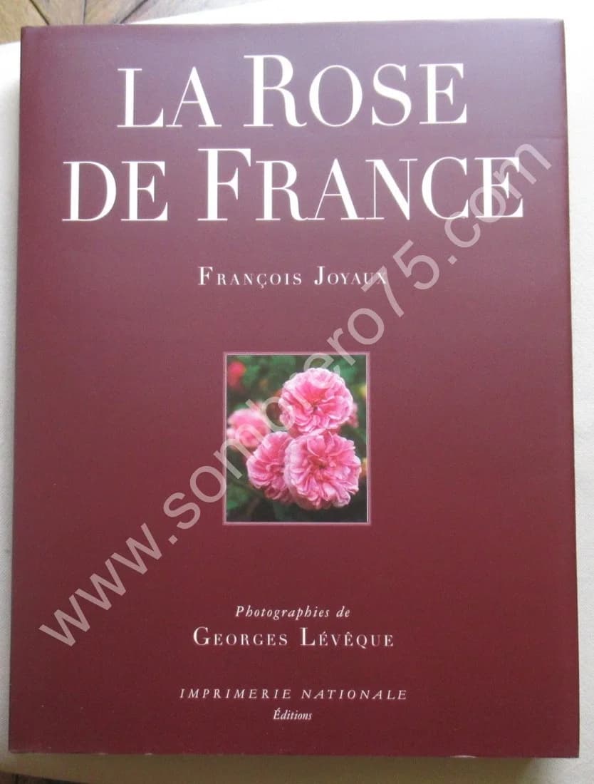 La Rose de France - Rosa Gallica et sa Descendance
