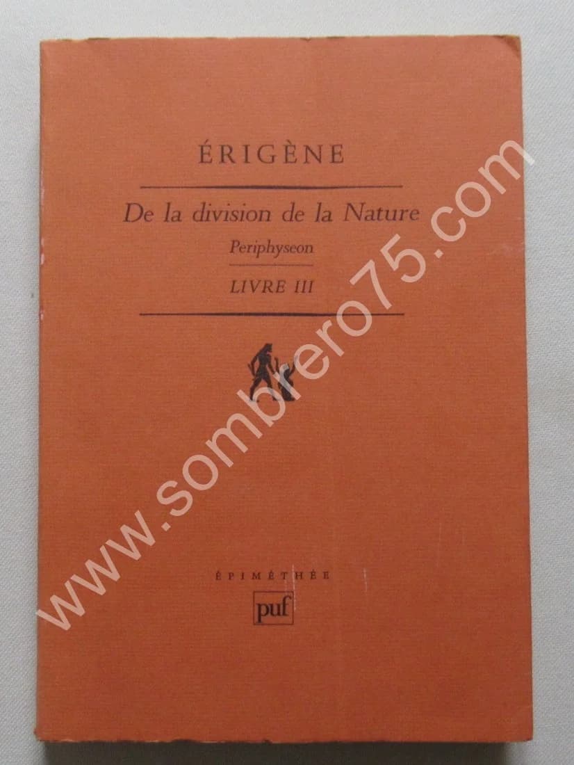 De la Division de la Nature: Periphyseon - Livre III - La Nature Créée Increatrice