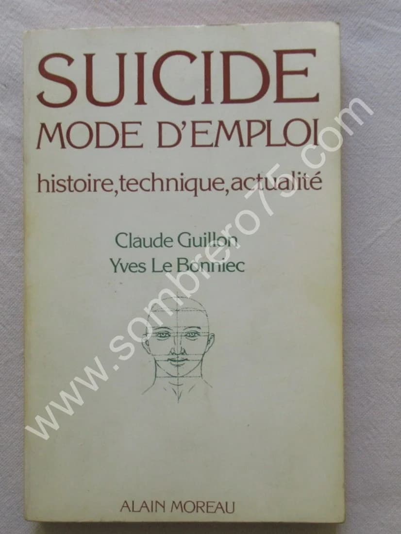 Suicide Mode d'Emploi. Histoire, technique, actualité