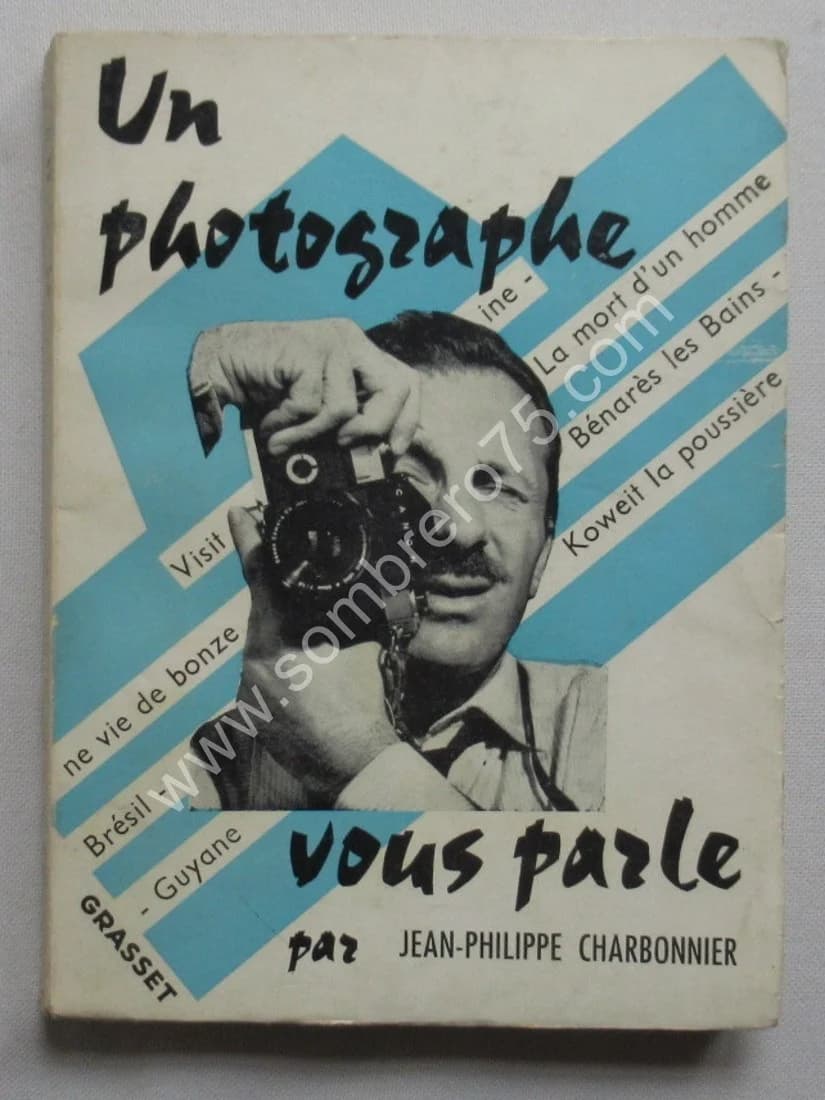 Un Photographe vous Parle par J Philippe Charbonnier