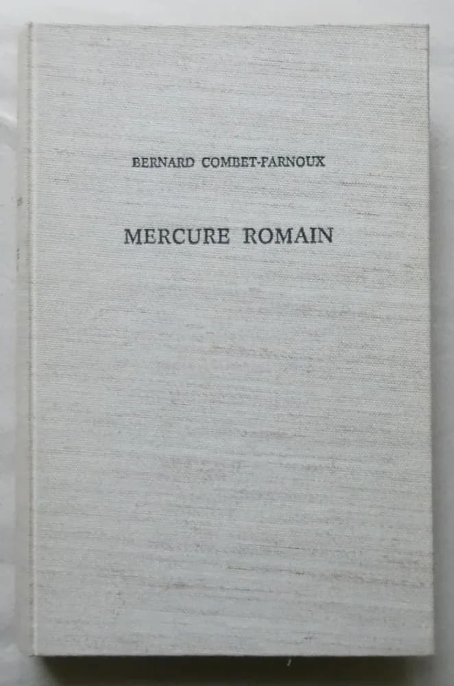 Mercure Romain. Le Culte Public de Mercure et la Fonction Mercantile à Rome B. COMBET FARNOUX