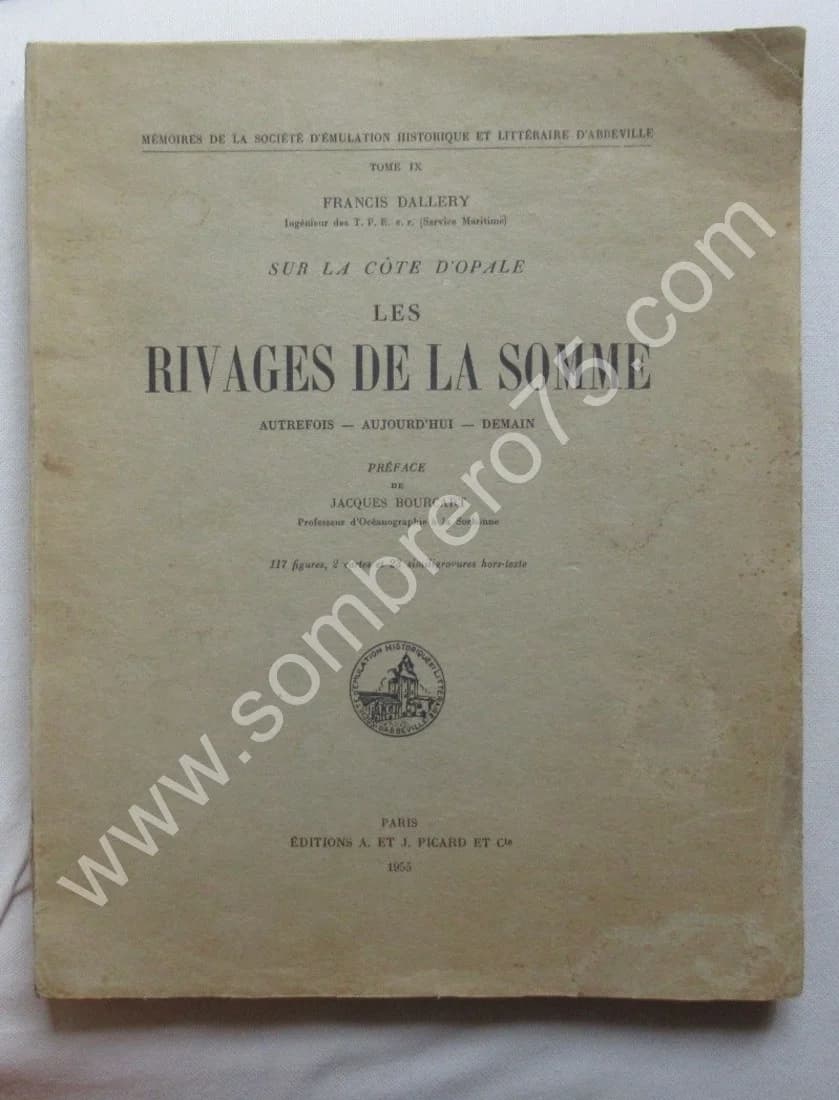 Sur la Côte d'Opale les Rivages de la Somme. Autrefois - Aujourd'hui - Demain