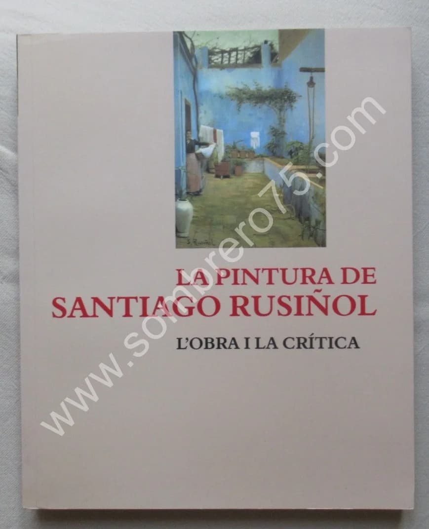 La Pintura de Santiago Rusinol. Coffret 3 T. Mercedes Palau-Ribes O'Callaghan - Image 6