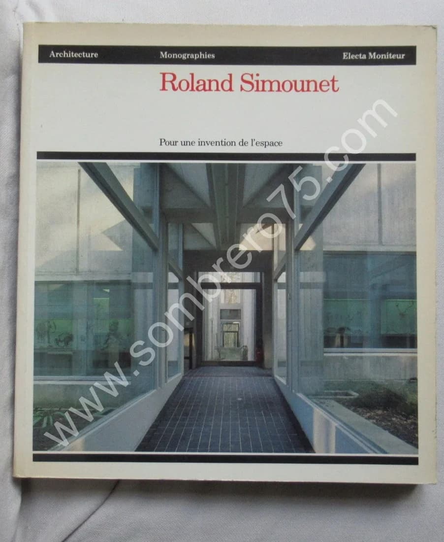 Roland Simounet. Pour une invention de l'espace