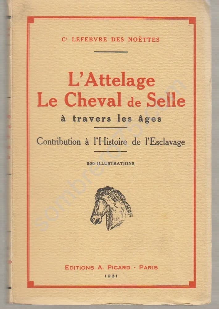 L'Attelage. Le Cheval de Selle à travers les Âges. Contribution à l'Histoire de l'Esclavage