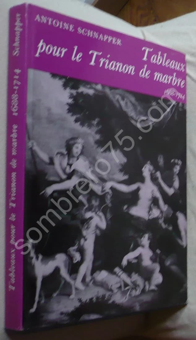 Tableaux pour Le Trianon de Marbre 1688-1714