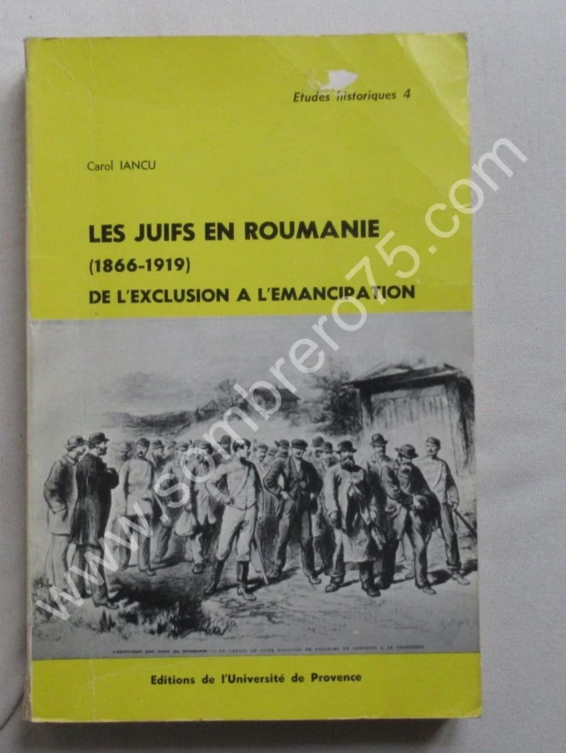 Les Juifs en Roumanie (1866-1919) de l'exclusion à l'émancipation. C. IANCU