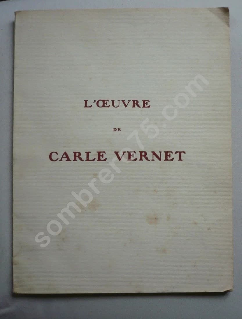 Catalogue Analytique de l'Oeuvre de Carle Vernet