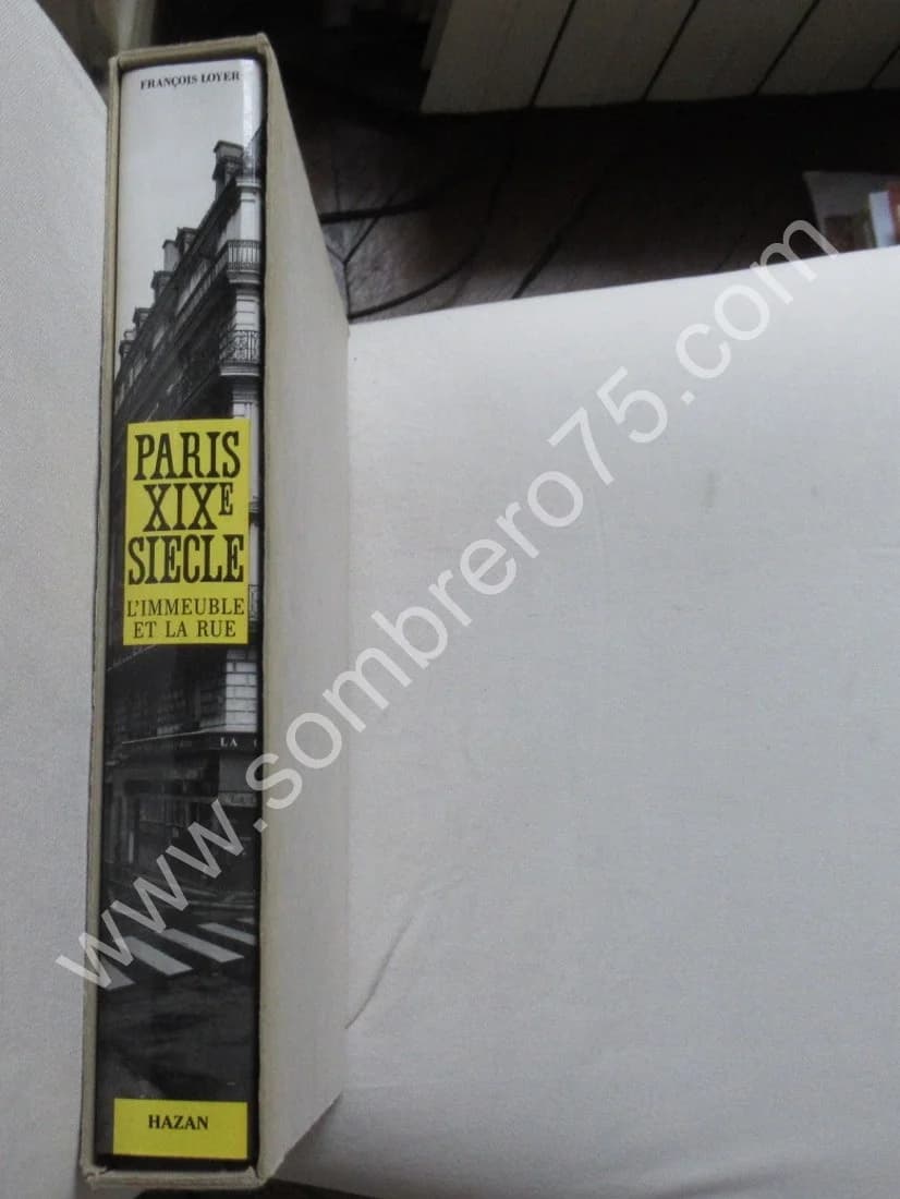 Paris XIXe siècle. L'Immeuble et la Rue. François Loyer