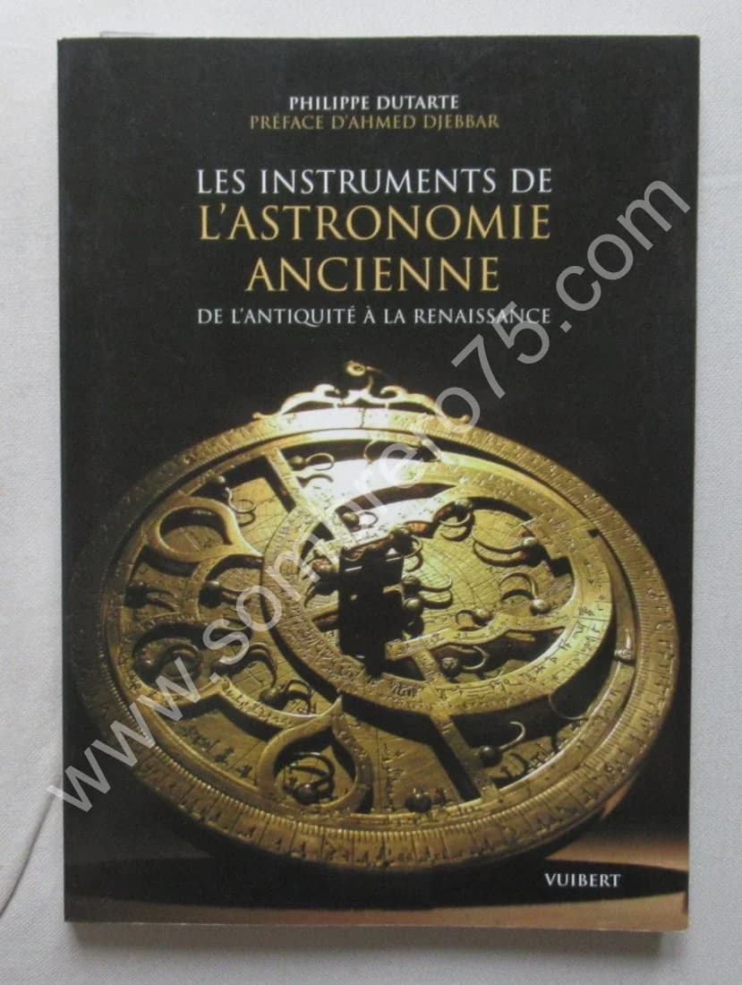Les Instruments de l'Astronomie Ancienne. Ph DUTARTE
