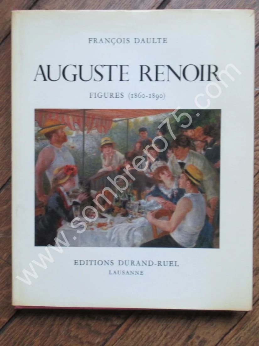 Auguste Renoir Catalogue Raisonné Oeuvre Peint. I - Figures (1860-1890)
