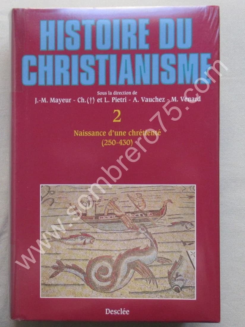 Histoire du Christianisme Vol 2. Naissance d'une Chrétienté. J Mayeur - L Pietri