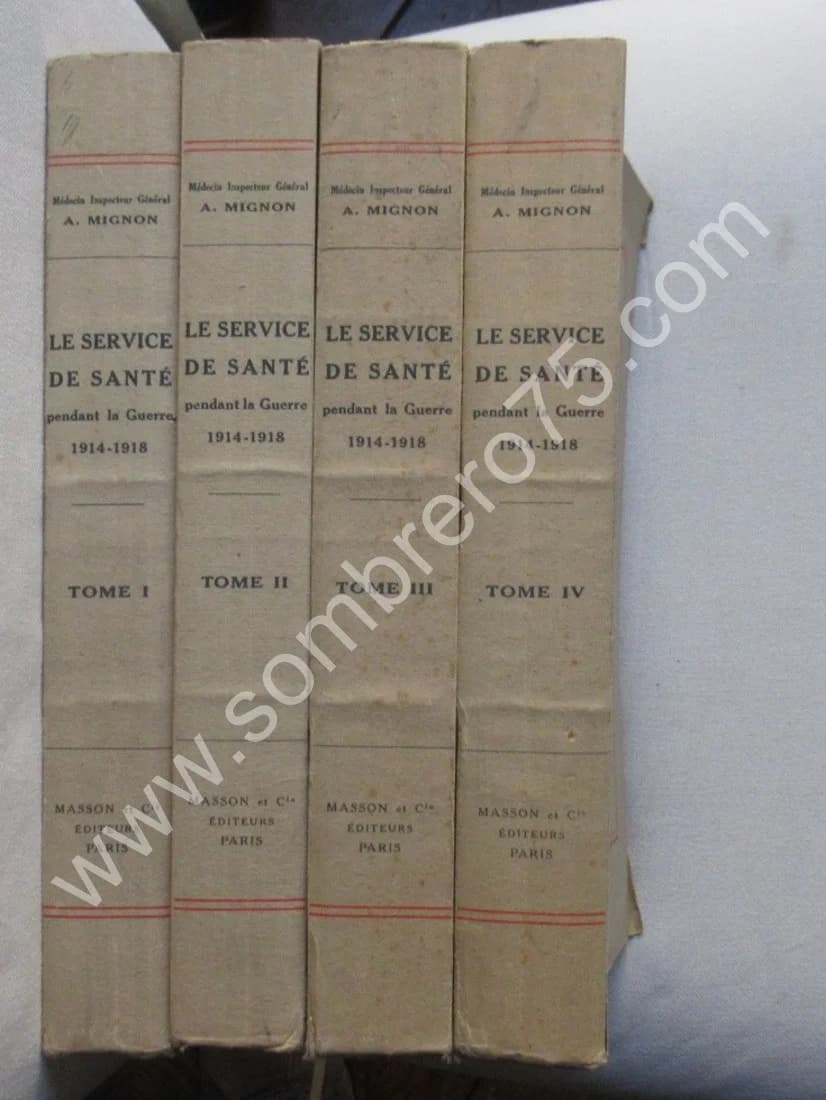 Le Service de Santé pendant la Guerre 1914-1918. 4 tomes. Gal MIGNON