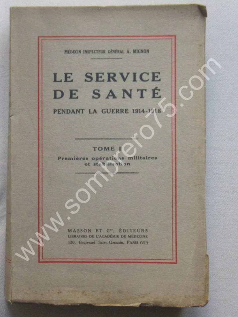 Le Service de Santé pendant la Guerre 1914-1918. 4 tomes. Gal MIGNON - Image 2