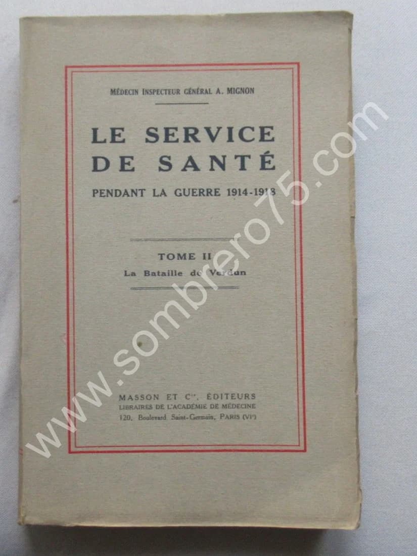 Le Service de Santé pendant la Guerre 1914-1918. 4 tomes. Gal MIGNON - Image 7
