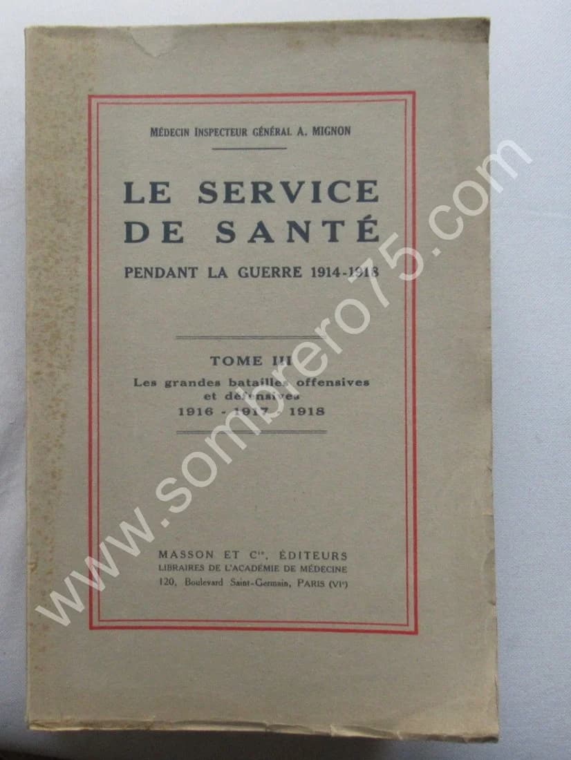 Le Service de Santé pendant la Guerre 1914-1918. 4 tomes. Gal MIGNON - Image 8