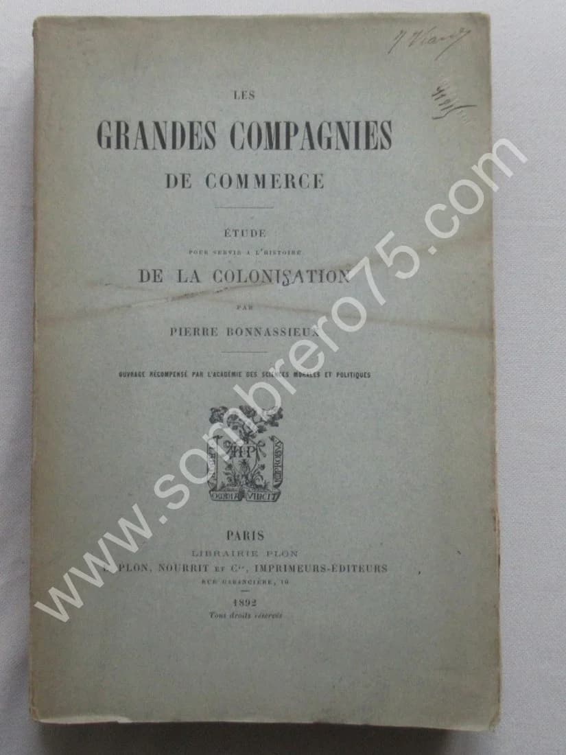 Les Grandes Compagnies de Commerce. Etude de la Colonisation. P BONNASSIEUX