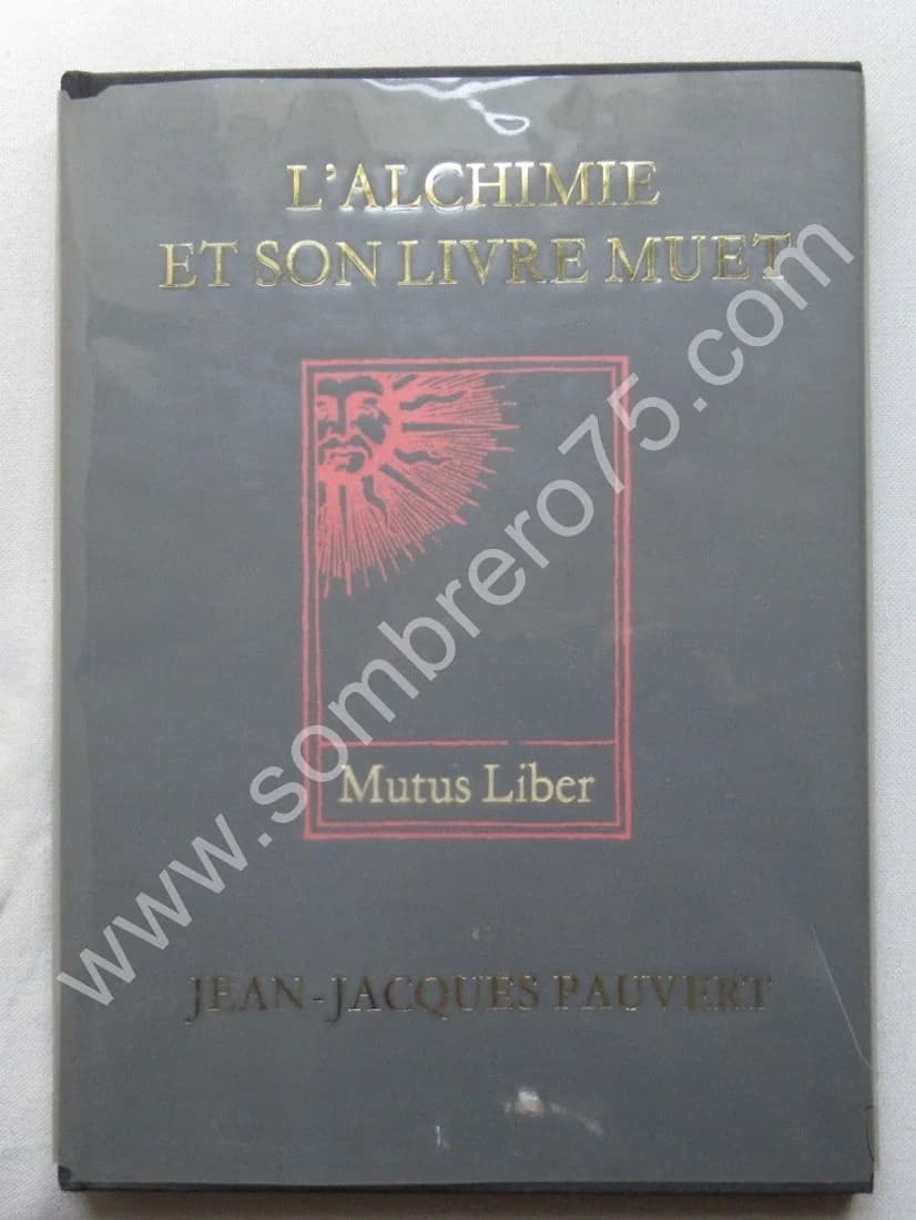 L'Alchimie et son Livre Muet - Mutus Liber