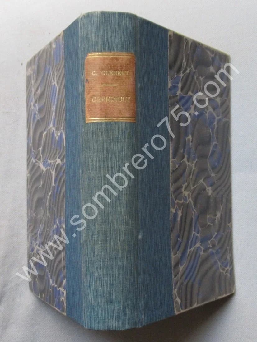 Géricault Etude Biographique et Critique avec Catalogue Raisonné. Ch CLEMENT