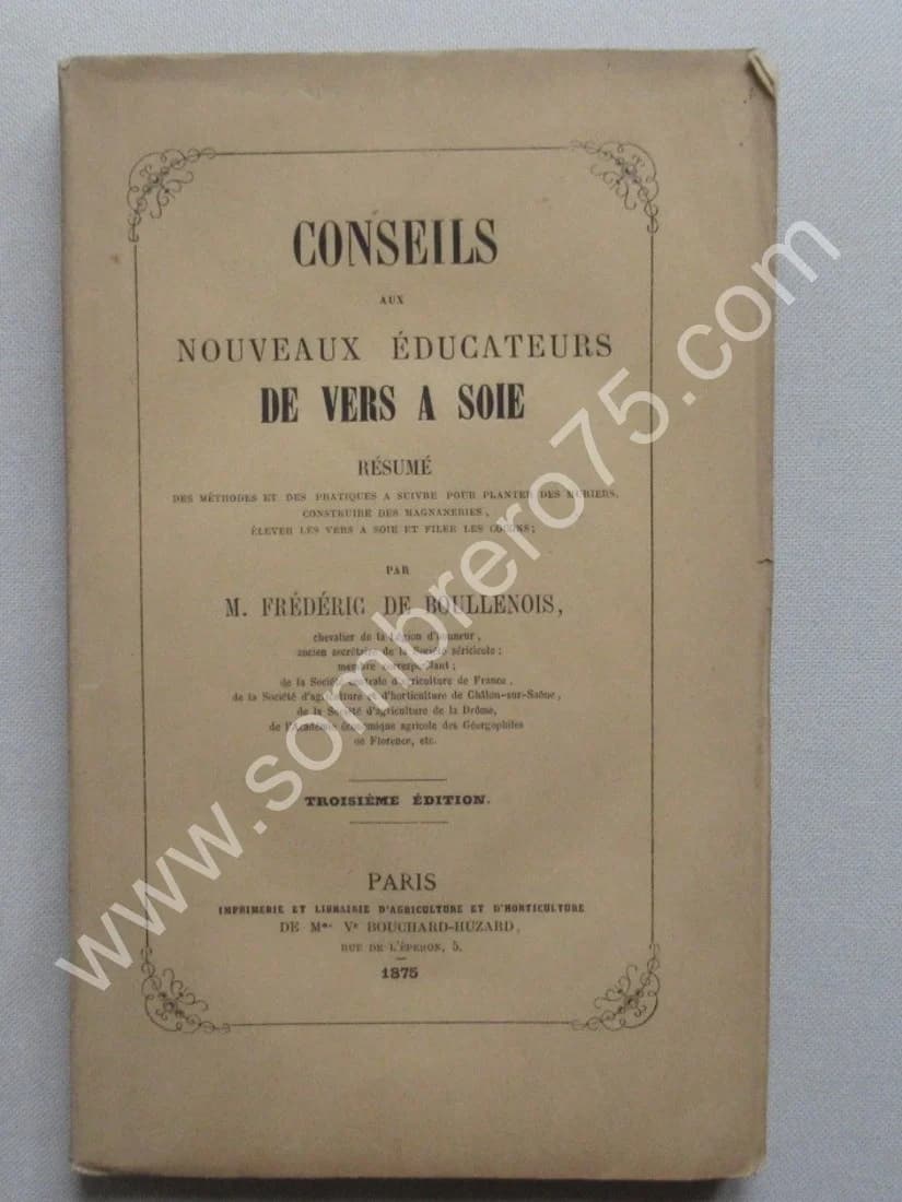 Conseils aux Nouveaux Educateurs de Vers à Soie. De Boullenois