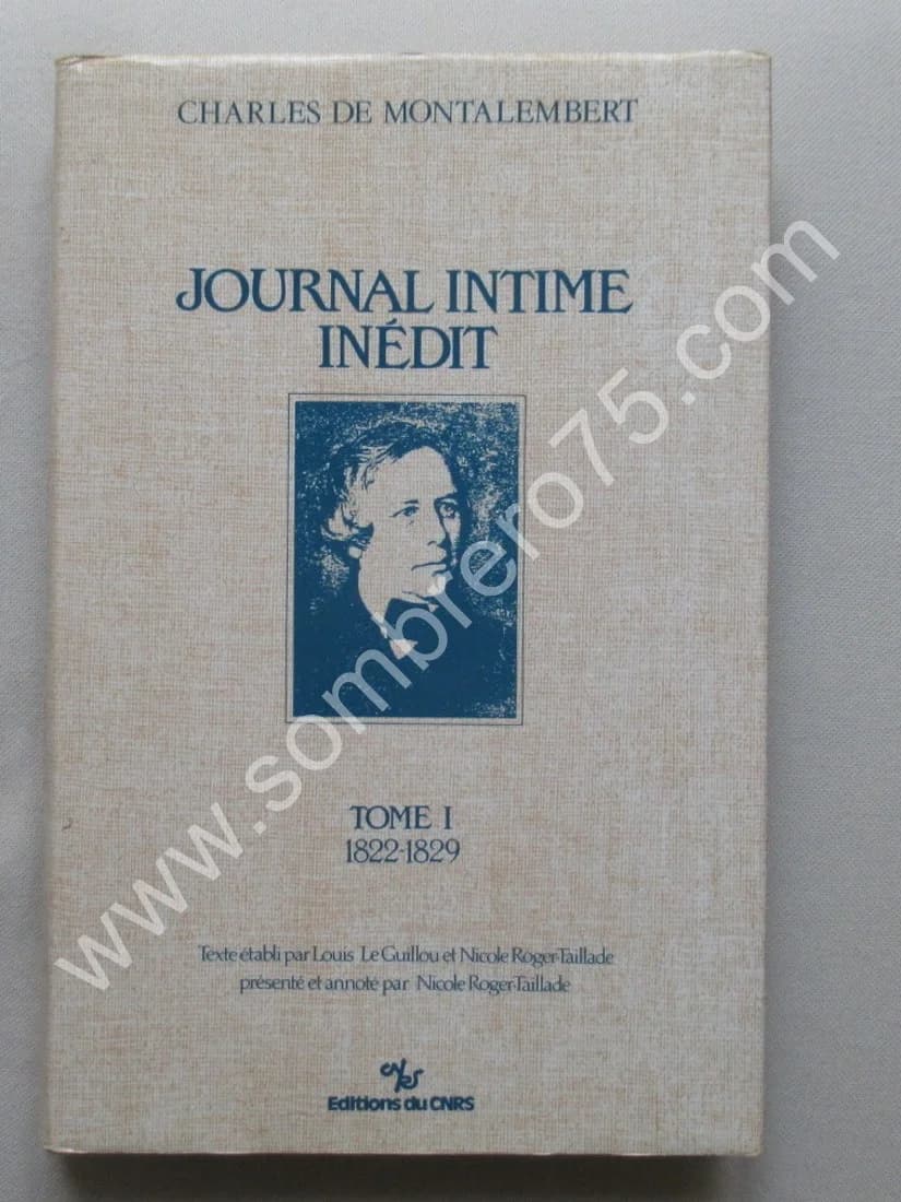 Charles de Montalembert. Journal Intime Inédit. Tome 1: 1822-1829