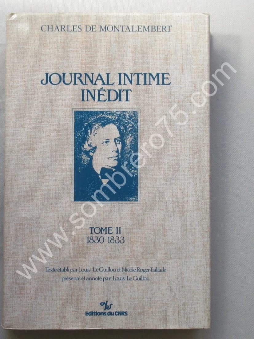 Charles de Montalembert. Journal Intime Inédit. Tome 2 : 1830-1833