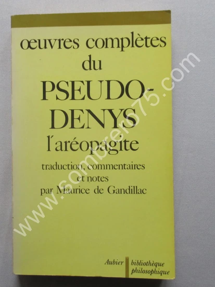 Œuvres Complètes du Pseudo-Denys l'Aéropagite. Trad. M de GANDILLAC