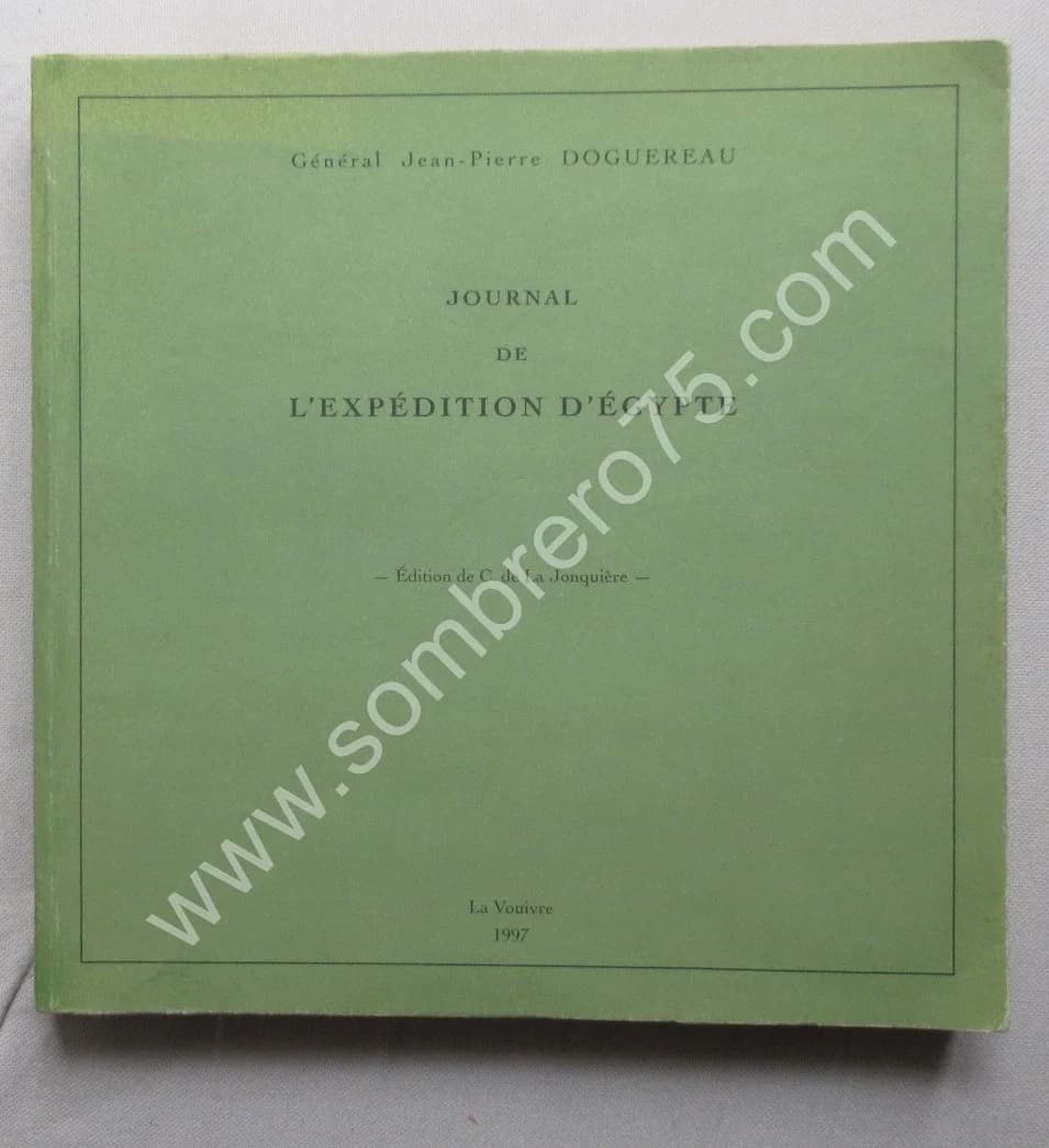 Journal de l'Expédition d'Egypte. Général Doguereau. 1997