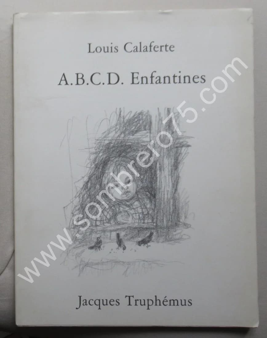 A. B. C. D. Enfantines 14 poèmes de Louis Calaferte. Ill Truphémus
