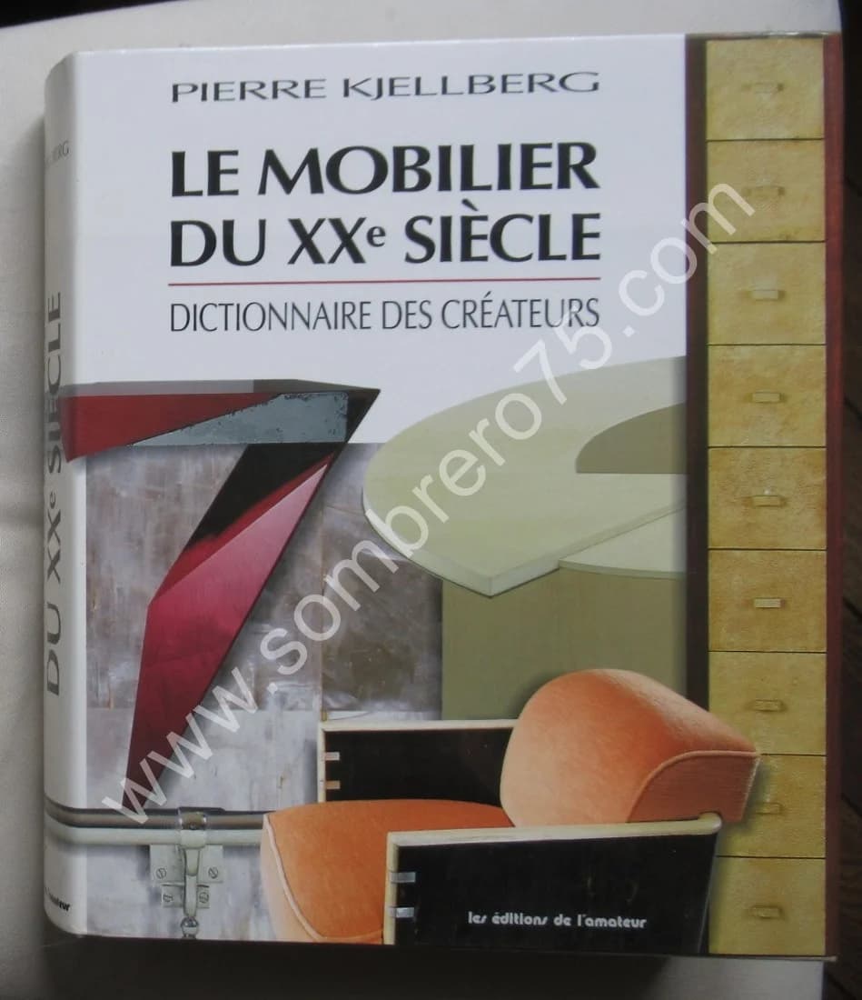 Le Mobilier du XXe Siècle. Dictionnaire des Créateurs. P KJELLBERG