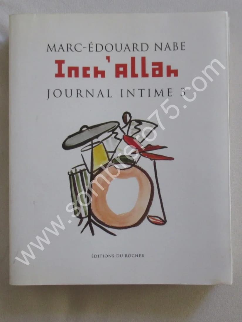 Inch'Allah - Journal Intime 3. Marc Edouard NABE