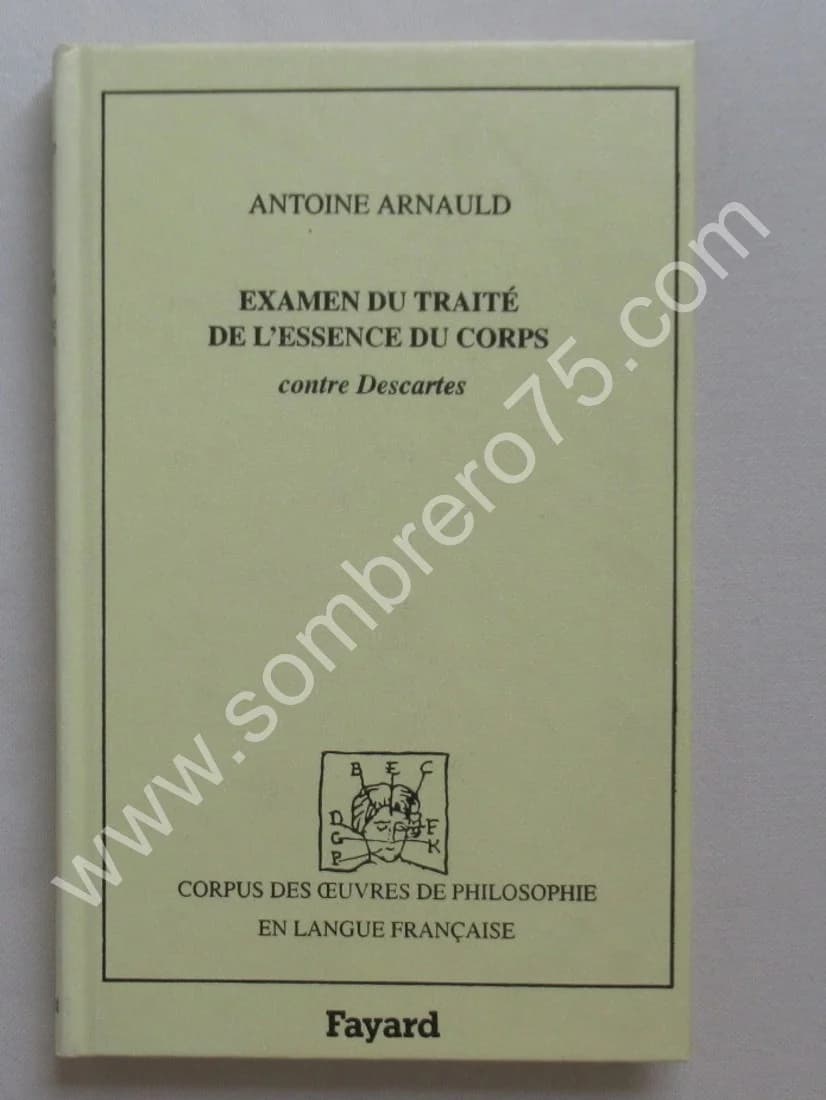 Examen du Traité de l'Essence du Corps contre Descartes. A. ARNAULD