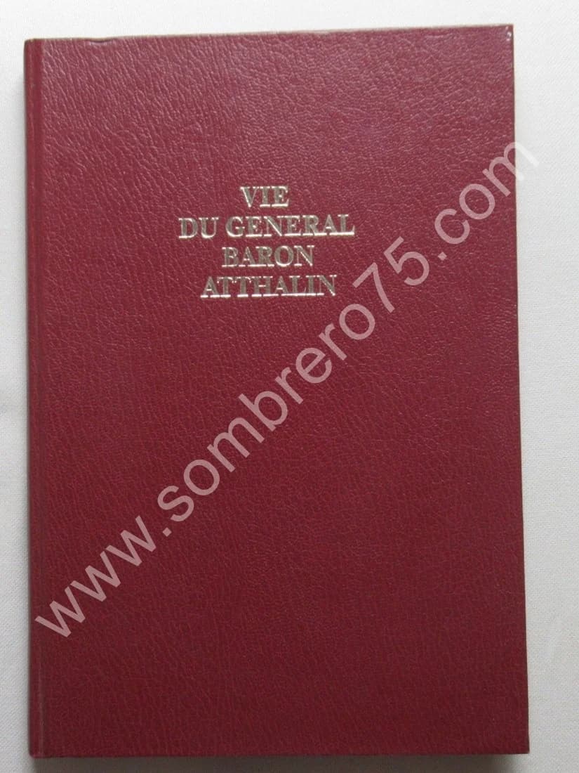 Vie du Général Baron ATTHALIN 1784-1856. M. LAURENT ATTHALIN