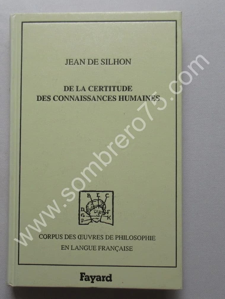 De la Certitude des Connaissances Humaines. Jean de SILHON