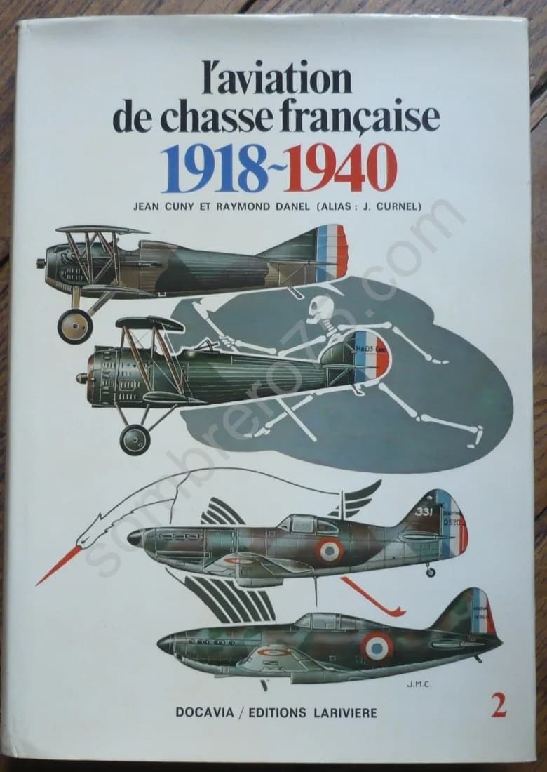 L'Aviation de Chasse Française 1918 1940 - - Raymond Danel