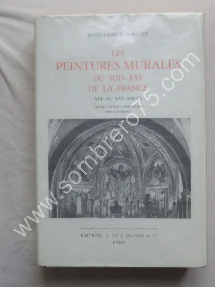 Les Peintures Murales du Sud Est de la France XIIIe au XVIe. M ROQUES