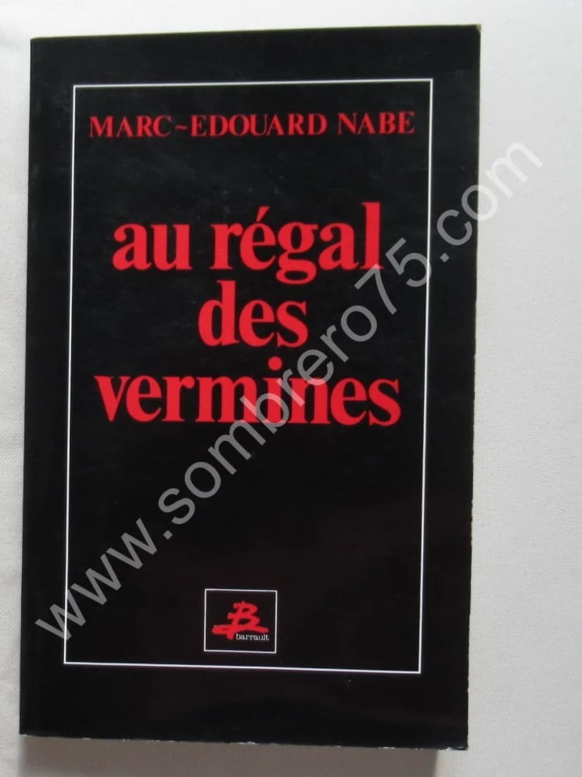 Au Régal des Vermines. Marc Edouard NABE