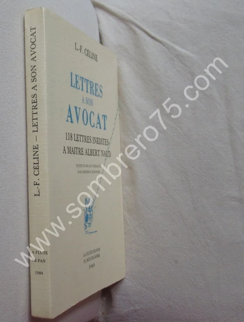 Lettres à son Avocat 118 lettres inédites. Louis Ferdinand CELINE 1984